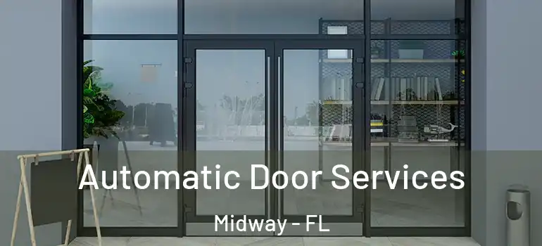 Automatic Door Services Midway - FL