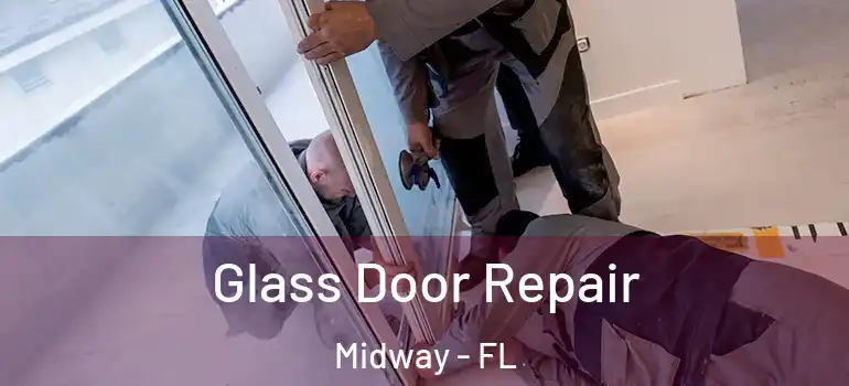Glass Door Repair Midway - FL