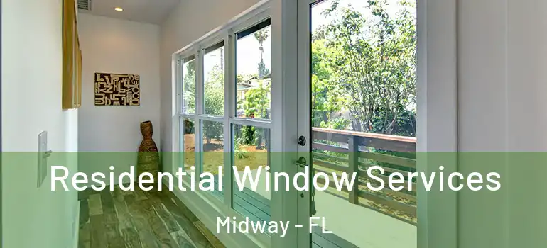 Residential Window Services Midway - FL