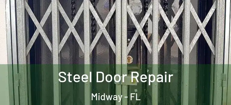  Steel Door Repair Midway - FL